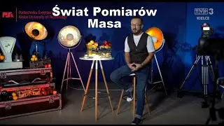 Świat Pomiarów  odc. 3 Masa