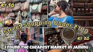 Found the Cheapest Market in Jammu 💸 | Street Shopping Under ₹100 + Tourist Spots 2025