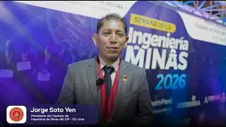ENTREVISTA AL ING. CIP JORGE SOTO YEN - SEMANA DE LA INGENIER&Iacute;A DE MINAS 2026