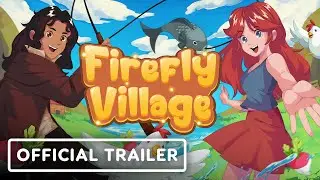 Firefly Village - Official Release Announcement Trailer