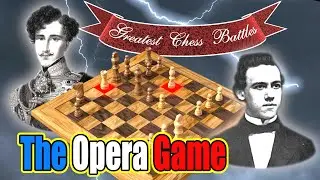 Most Famous Chess Game Ever - Paul Morphy vs. Duke Karl II