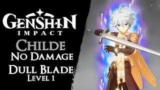 Genshin Impact - Dull Blade Level 1 Challenge - Childe【No Hit/Damage, Food Buffs, Solo】