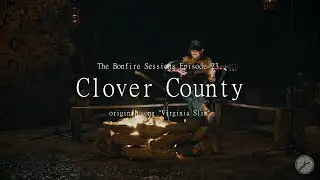 Clover County - Virginia Slim (The Bonfire Sessions)