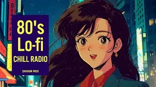 【CityPop 80s Style 】playlist 80's Chillout Japan / Lofi city pop mix ( Chill & Study )