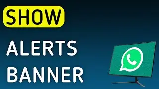 How To Show Notification Banner On WhatsApp App On PC (New Update)
