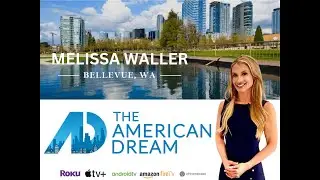 The American Dream TV | Melissa Waller Selling Bellevue, Washington