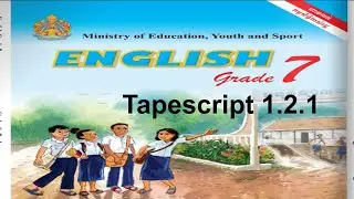 English grade 7 : Chapter 1 Unit 2 - Tapescript 1.2.1