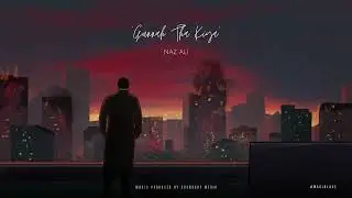 Naz Ali - Gunnah Tha Kiya (Visualiser)