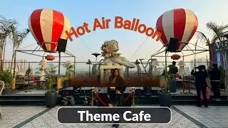 Hot Air Balloon Theme Cafe in Noida | Best Cafe in Noida | Noida Cafe for Couples | Voila Noida