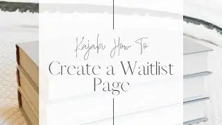 Kajabi How To: Create a Waitlist Page Before You Launch
