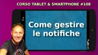 108 Come le notifiche del nostro Smartphone Android | Daniele Castelletti | Associazione Maggiolina