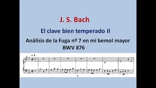 J. S. Bach. Análisis de la fuga nº 7 de El clave bien temperado II  BWV 876