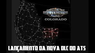 LAN&Ccedil;AMENTO OFICIAL DA DLC COLORADO - AMERICAN TRUCK SIMULATOR