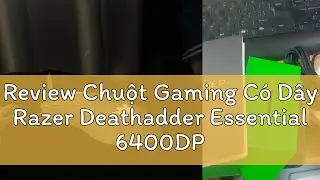 Review Chuột Gaming C&oacute; D&acirc;y Razer Deathadder Essential 6400DPI - H&agrave;ng ch&iacute;nh h&atilde;ng mới 100%