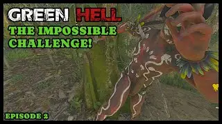 The Impossible Challenge! | Green Hell | More Humility on Day 2 | EP02