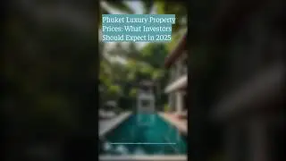 Phuket Luxury Property Prices: What Investors Should Expect in 2025 | Ocean Worldwide Phuket...