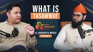 What is Tasawwuf? | What is Sufism called? | Al-Burhaniya World