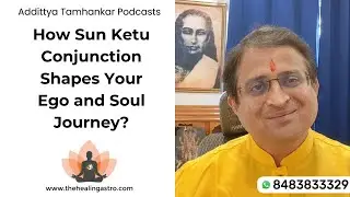 How Sun Ketu Conjunction Shapes Your Ego and Soul Journey?
