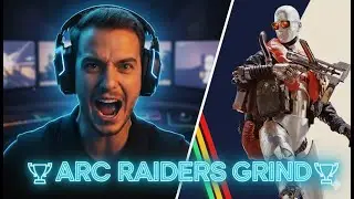 🏆ARC RAIDERS GRIND 🏆
