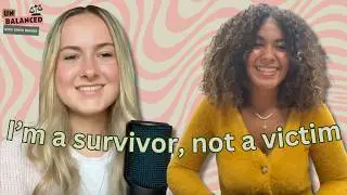 I'm not a victim, I'm a survivor ft. Khansaa Nammas | Unbalanced with Cerys Davage | Podcast