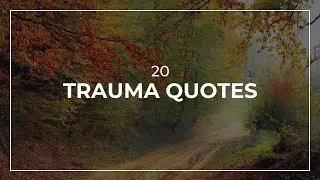 20 Trauma Quotes | Daily Quotes | Quotes for Pictures | Quotes for Facebook