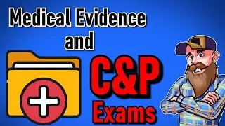 Giving Evidence DIRECTLY to your C&P Examiner for your VA Disability Claim