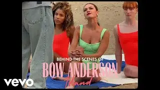 Bow Anderson - Island (Behind The Scenes)