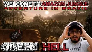 🔴 HINDI GREEN HELL GAMEPLAY # 1 | TIME FOR ADVENTURE IN AMAZONE JUNGLE