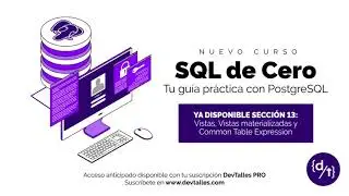 SQL de Cero | Secci&oacute;n 13: Vistas, Vistas materializadas y Common Table Expression