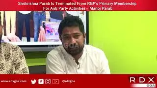 Shrikrishna Parab Is Terminated From RGP's Primary Membership For Anti Party Activities &ndash;Manoj Parab