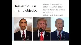 Tres estilos, un mismo objetivo: Obama, Biden y Trump ante Cuba