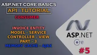 ASP.NET CORE API CONSUMER | IMemoryCache - Ajax Request | Invoice Entity Part-3 #5