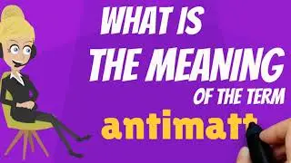 What is ANTIMATTER What does ANTIMATTER mean ANTIMATTER meaning, definition & explanation