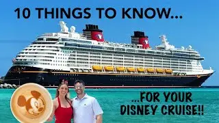 10 Things to Know Before Your First Disney Cruise!