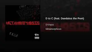 D'Chaos - D to C f/ Daedalus The Poet