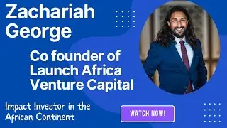 From Wall Street to African Unicorns: Zachariah George on Building the Future of Venture Capital