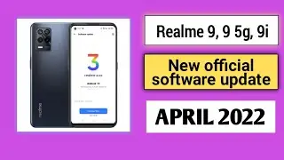 Realme 9, 9i, 9 5g New software update in April 2022, new update features, realme ui 3.0 android 12