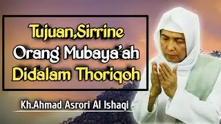 Tujuan Orang Mubaya'ah Didalam Thoriqoh || Kh.Ahmad Asrori Al Ishaqi