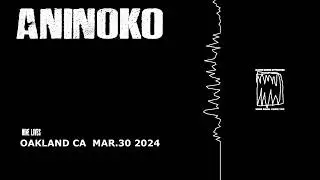 Aninoko - Nine lives. Oakland Ca. Mar.30 2024
