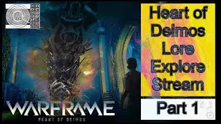 Heart of Deimos Lore Explore stream PART 1 (WARFRAME LORE 2020)