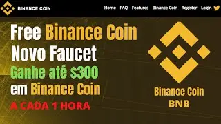FreeBinanceCoin Novo Faucet Ganhe at&eacute; $300 em Binance Coin (BNB) a cada 1 Hora