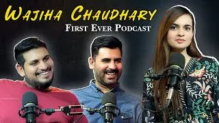 Wajiha Chaudhary Podcast | Reality of Media Industry | | Ft. Asfand and Bilal | Ep 16
