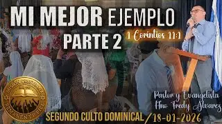 TEMA : MI MEJOR EJEMPLO, PARTE 2//SEGUNDO CULTO DOMINICAL // M.C RMANENTE FIEL INT// 18-01-2026