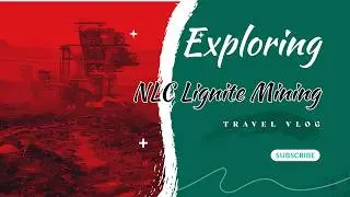 4K | Travel & Industrial Vlog | NLC India Ltd | Lignite Mines | Eco-tourism | Boating