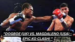 Dogboe vs Magdaleno KNOCKOUT BATTLE for Boxing Supremacy