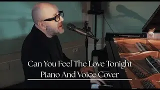 Can You Feel The Love Tonight | The Lion King Elton John | Maurizio Tomberli Piano and Voice Cover |