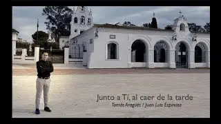 T. Arag&uuml;&eacute;s / J.L. Espinosa: Junto a T&iacute;, al caer de la tarde (Canto de Entrada para la Misa)