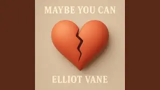 MAYBE YOU CAN