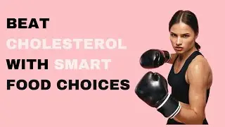 Defy Cholesterol: Discover the Power of Smart Food Choices