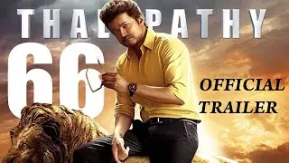 Thalapathy 66 Official Trailer _ Thalapathy Vijay _ Rashmika Mandhana _ Sarath Kumar _ Thaman_ Vamsi